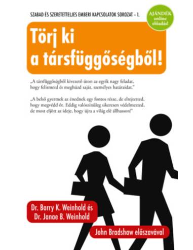 Törj ki a társfüggőségből! - Barry K. Weinhold, Dr. Janae B. Weinhold