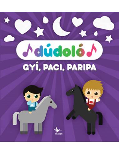 Dúdoló: Gyí, paci, paripa