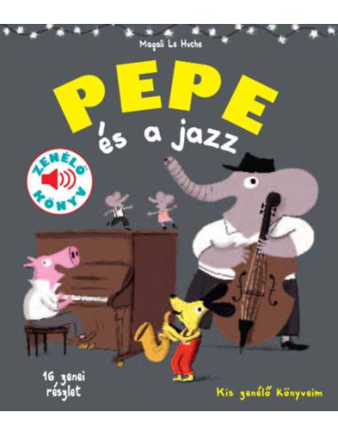 Pepe és a jazz - Fedezd fel Pepével a jazz világát!