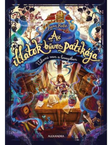 Az illatok bűvös patikája - Valami van a levegőben