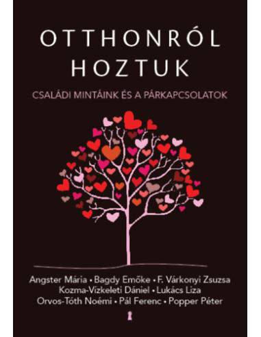 Otthonról hoztuk - Családi mintáink és a párkapcsolatok