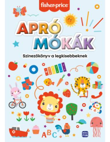 Fisher Price - Apró mókák - Színezőkönyv a legkisebbeknek