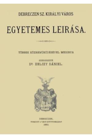 Debreczen sz. királyi város egyetemes leírása
