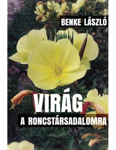 Virág a roncstársadalomra