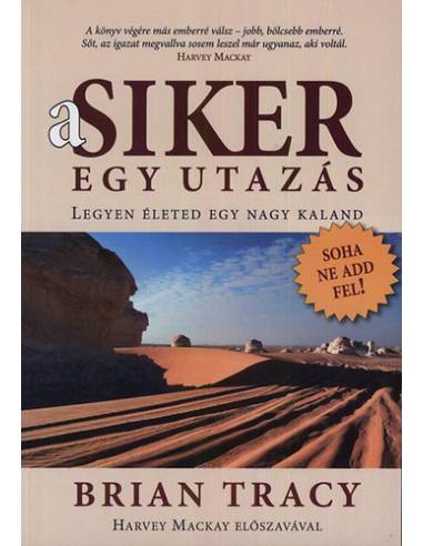 A siker egy utazás - Legyen életed egy nagy kaland