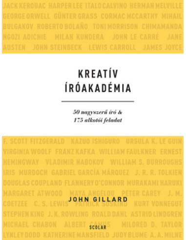 Kreatív Íróakadémia - 50 nagyszerű író & 175 alkotói feladat