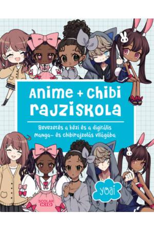 Anime + chibi rajziskola - Bevezetés a kézi és a digitális manga- és chibirajzolás világába
