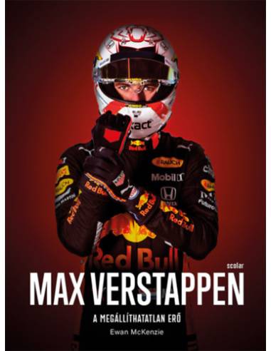 Max Verstappen - A megállíthatatlan erő