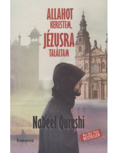 Allahot kerestem, Jézusra találtam - Egy elkötelezett muszlim találkozása a kereszténységgel