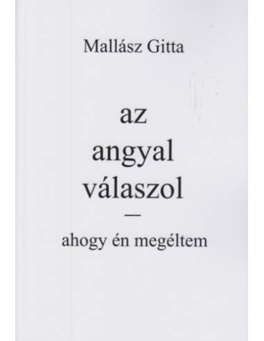 Az angyal válaszol - Ahogy én megéltem