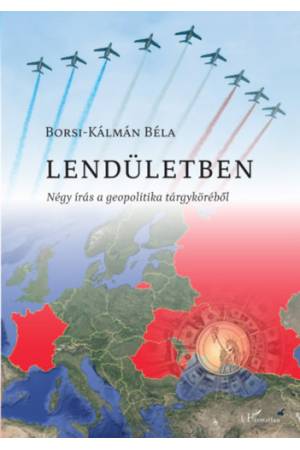 Lendületben - Négy írás a geopolitika tárgyköréből