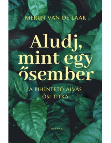 Aludj, mint egy ősember - A pihentető alvás ősi titka