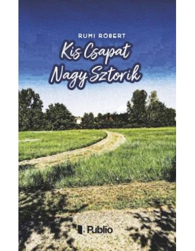 Kis Csapat Nagy Sztorik