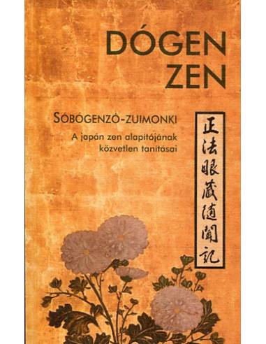 Dógen zen - Sóbógenzó-zuimonki - A japán zen alapítójának közvetlen tanításai