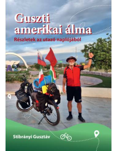 Guszti amerikai álma - Részletek az utazó naplójából