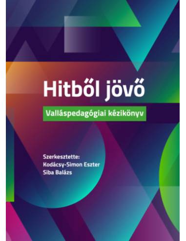 Hitből jövő - Valláspedagógiai kézikönyv