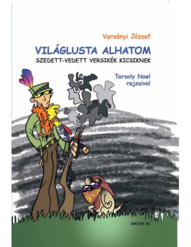 Világlusta Alhatom - Szedett-vedett versikék kicsiknek