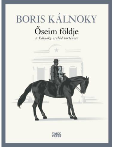 Őseim földje - A Kálnoky család története