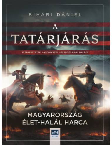 A tatárjárás - Magyarország élet-halál harca