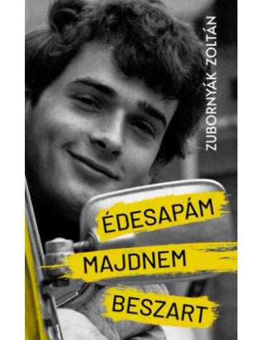 Édesapám majdnem beszart