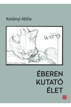 Éberen kutató élet
