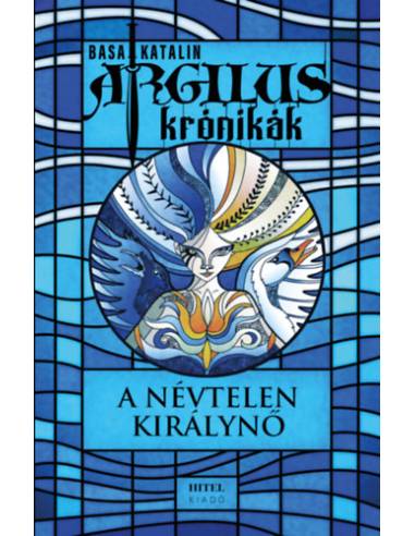 Argilus krónikák 1. - A névtelen királynő
