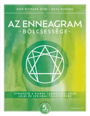 Az enneagram bölcsessége - Útmutató a kilenc személyiségtípus lelki és szellemi fejlődéséhez