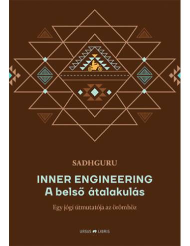 Inner Engineering -  A belső átalakulás - Egy jógi útmutatója az örömhöz