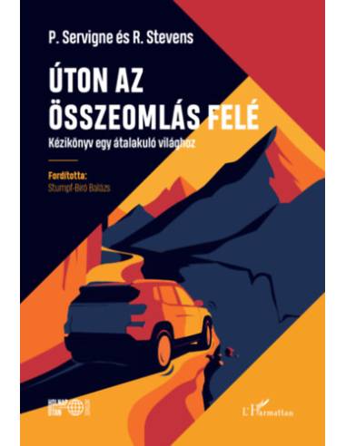 Úton az összeomlás felé - Kézikönyv egy átalakuló világhoz
