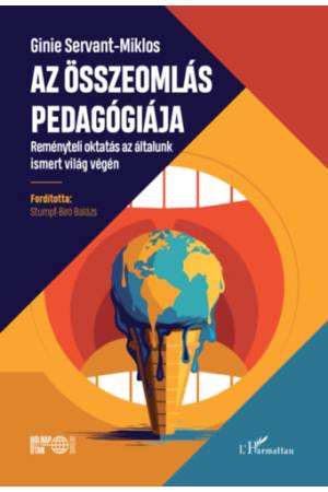 Az összeomlás pedagógiája - Reményteli oktatás az általunk ismert világ végén