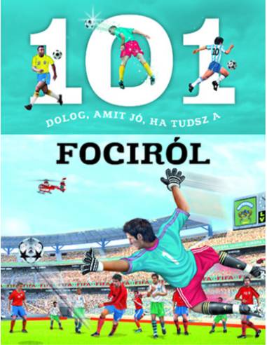 101 dolog, amit jó, ha tudsz a fociról