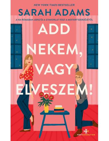 Add nekem, vagy elveszem!