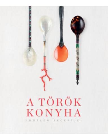 A török konyha - Időtlen receptjei