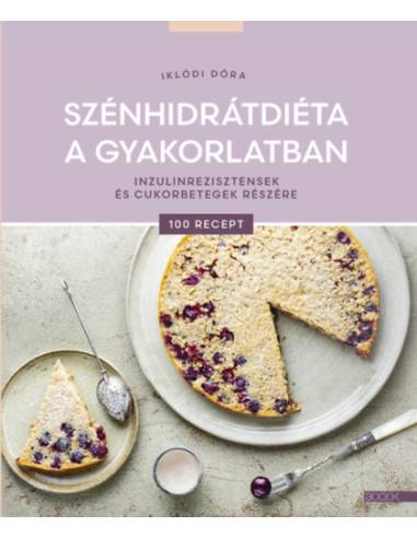 Szénhidrátdiéta a gyakorlatban - Inzulinrezisztensek és cukorbetegek részére