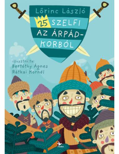 25 szelfi az Árpád-korból