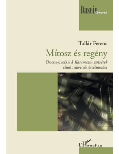 Mítosz és regény - Dosztojevszkij A Karamazov testvérek című művének értelmezése
