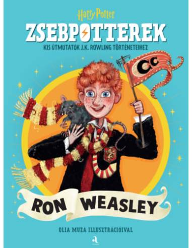 ZsebPotterek - Ron Weasley - Kis útmutatók J.K. Rowling Harry Potter-történeteihez