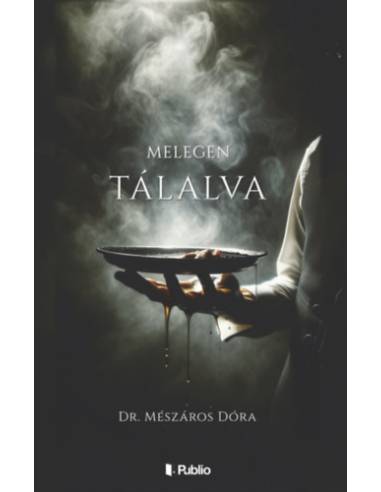 Melegen tálalva