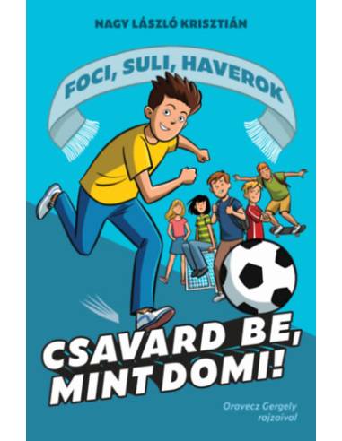 Csavard be, mint Domi! - Foci, suli, haverok 1.