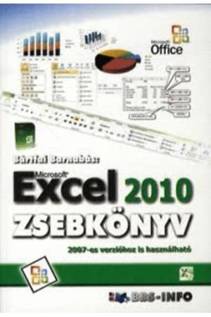 Excel 2010 zsebkönyv - 2007-ES VERZIÓHOZ IS HASZNÁLHATÓ
