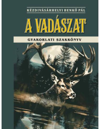 A vadászat - Gyakorlati szakkönyv