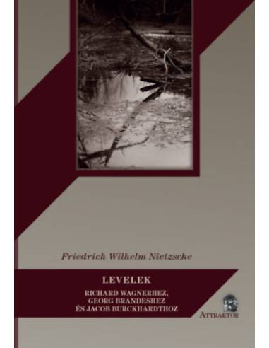 Levelek - Richard Wagnerhez, Georg Brandeshez és Jacob Burckhardthoz