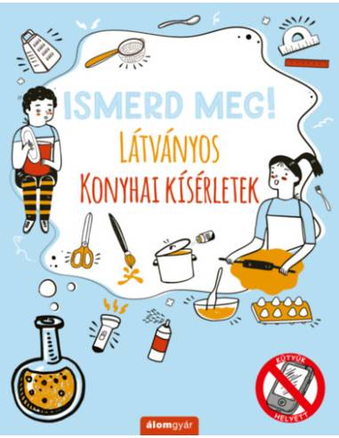 Ismerd meg! - Látványos konyhai kísérletek