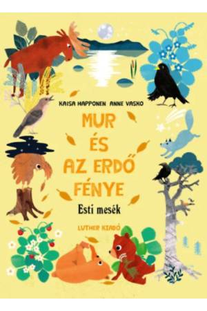 Mur és az erdő fénye - Esti mesék