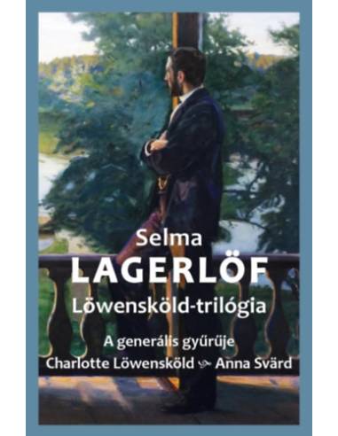 Löwensköld-trilógia - A generális gyűrűje - Charlotte Löwensköld - Anna Svärd