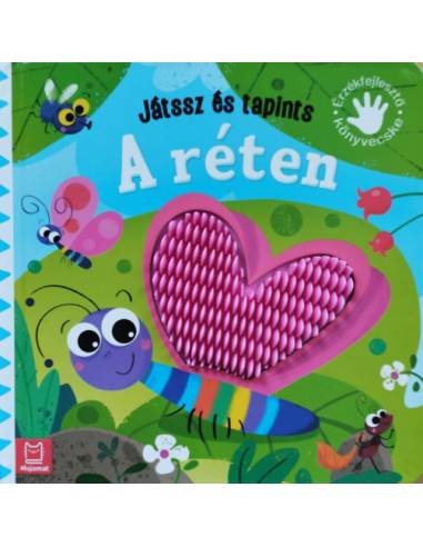 Játssz és tapints - A réten - Érzékfejlesztő könyvecske
