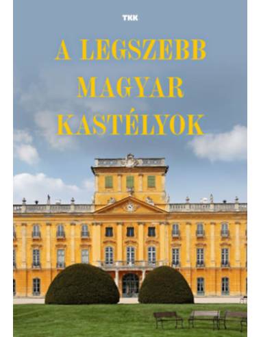 A legszebb magyar kastélyok