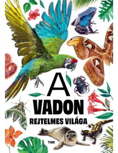 A vadon rejtelmes világa
