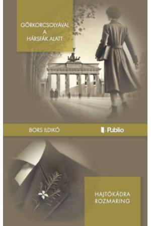 Görkorcsolyával a hársfák alatt - Hajtókádra rozmaring