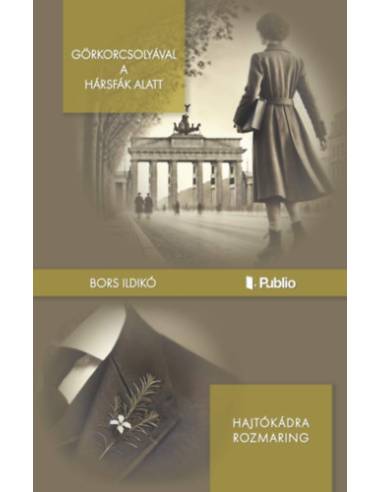 Görkorcsolyával a hársfák alatt - Hajtókádra rozmaring